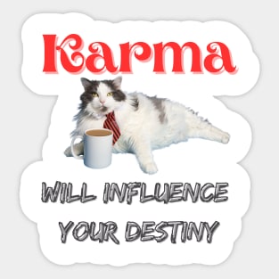 Karma will influence your destiny Sticker